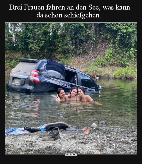 Drei Frauen fahren an den See, was kann da schon.. - Lustige Bilder | DEBESTE.de