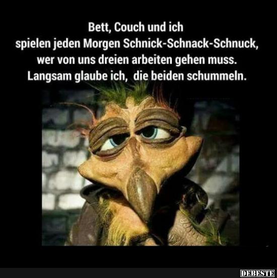 Bett, Couch und ich spielen jeden Morgen Schnick-Schnack-Schnuck..