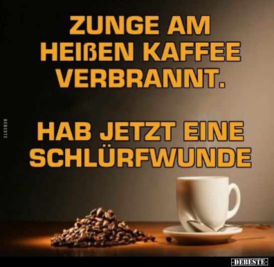 Zunge am heißen Kaffee verbrannt.. - Lustige Bilder | DEBESTE.de