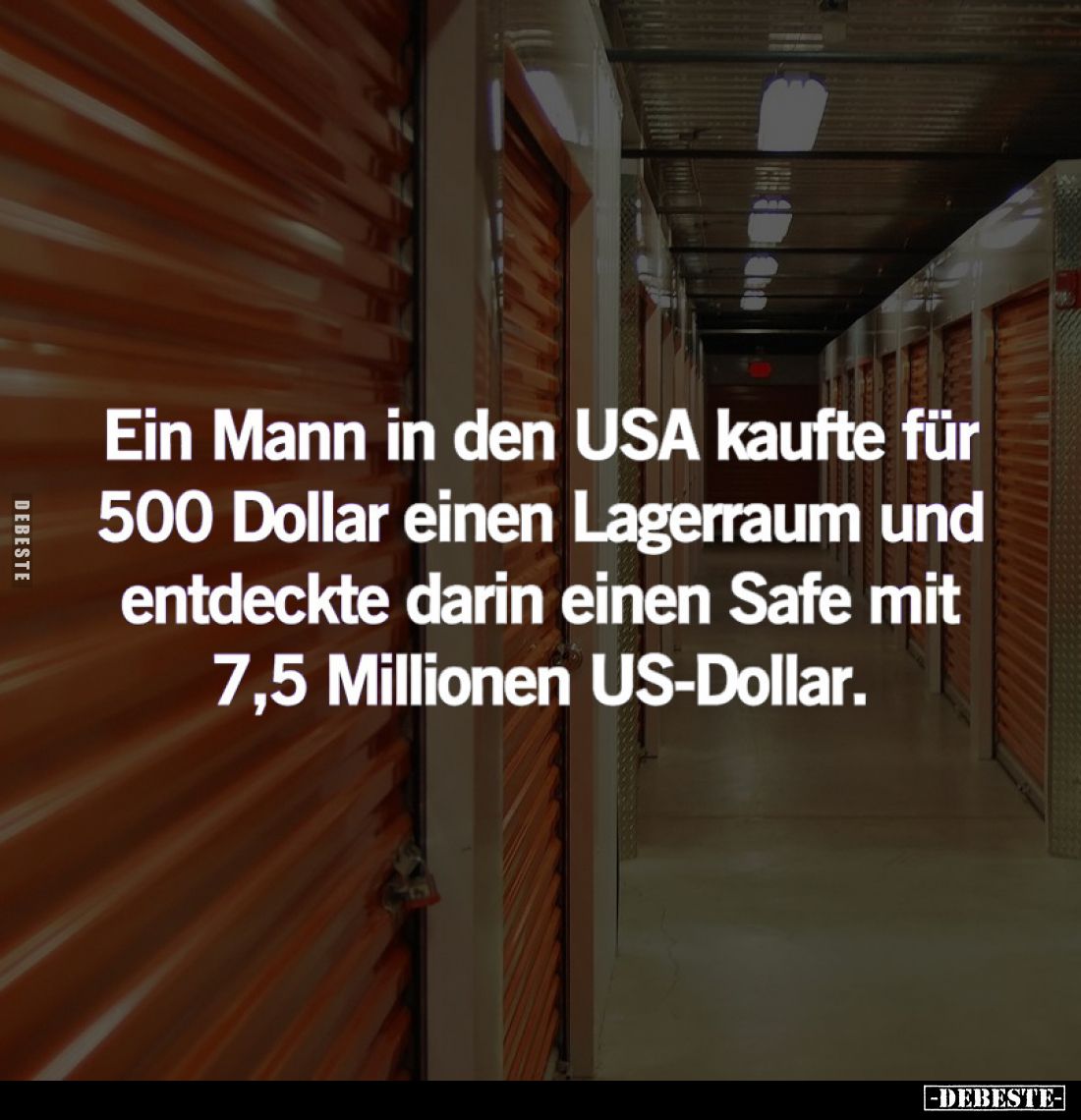 Ein Mann in den USA kaufte für 500 Dollar einen Lagerraum und entdeckte darin einen Safe mit 7,5 Millionen US-Dollar.