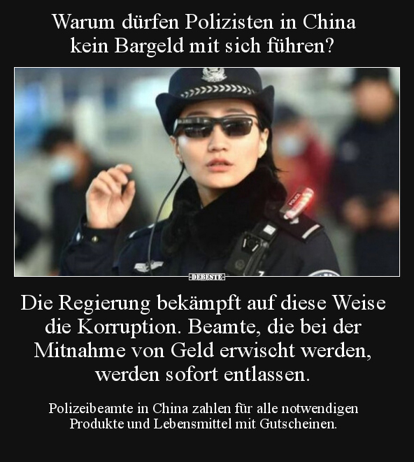 Warum dürfen Polizisten in China kein Bargeld mit sich führen? - Lustige Bilder | DEBESTE.de