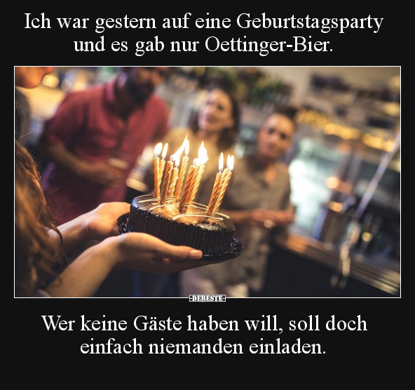 Ich war gestern auf eine Geburtstagsparty.. - Lustige Bilder | DEBESTE.de