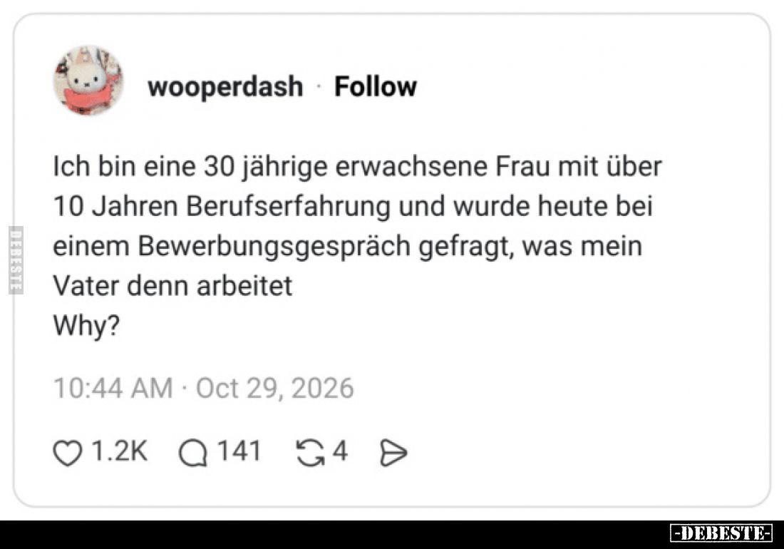 Ich bin eine 30 jährige erwachsene Frau mit über 10 Jahren Berufserfahrung und wurde heute bei einem Bewerbungsgespräch gefra...