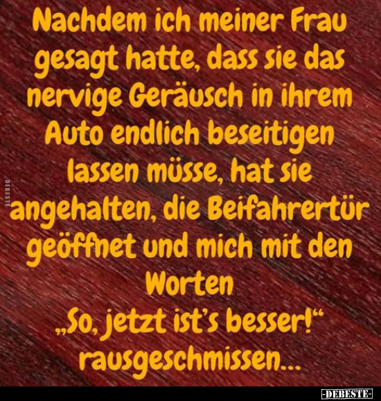 Nachdem ich meiner Frau gesagt hatte, dass sie das nervige..