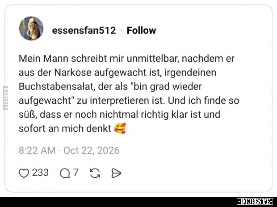 Mein Mann schreibt mir unmittelbar, nachdem er aus der Narkose aufgewacht ist, irgendeinen Buchstabensalat, der als "bin...