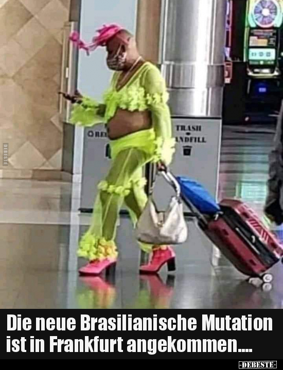Die neue Brasilianische Mutation ist in Frankfurt.. - Lustige Bilder | DEBESTE.de