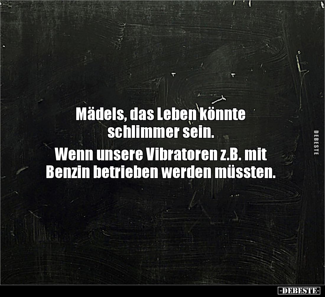 Mädels, das Leben könnte schlimmer sein. Wenn unsere.. - Lustige Bilder | DEBESTE.de