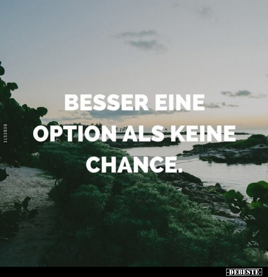 Besser eine Option als keine Chance.. - Lustige Bilder | DEBESTE.de