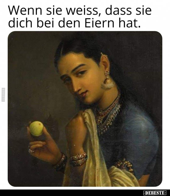 Wenn sie weiss, dass sie dich bei den Eiern hat... - Lustige Bilder | DEBESTE.de