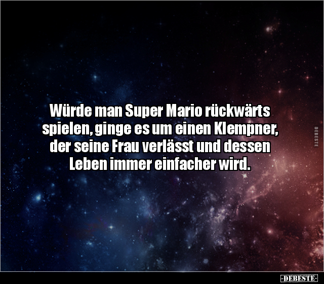 Würde man Super Mario rückwärts spielen, ginge es um einen.. - Lustige Bilder | DEBESTE.de