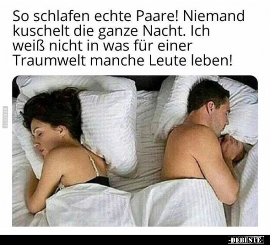 So schlafen echte Paare! Niemand kuschelt die ganze Nacht... - Lustige Bilder | DEBESTE.de