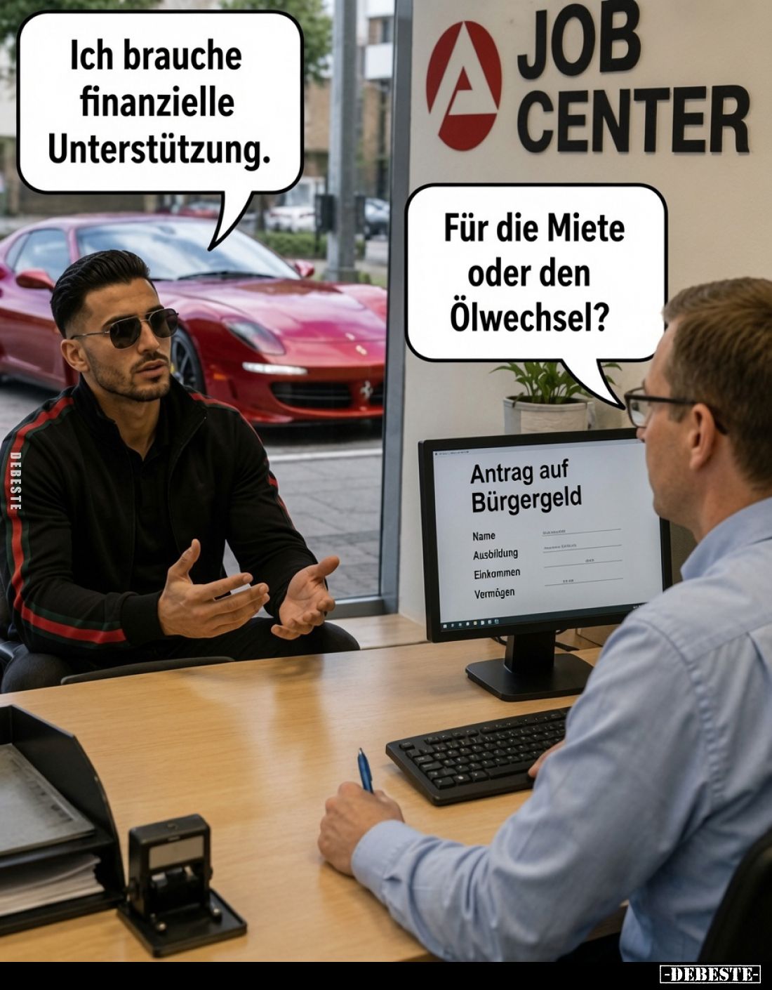 Ich brauche finanzielle Unterstützung.
Für die Miete oder den Ölwechsel?