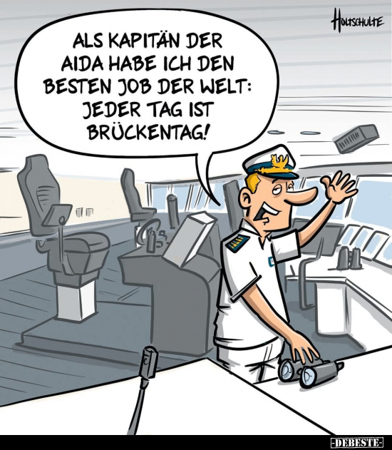 Als Kapitän der AIDA habe ich den besten Job der Welt.. - Lustige Bilder | DEBESTE.de