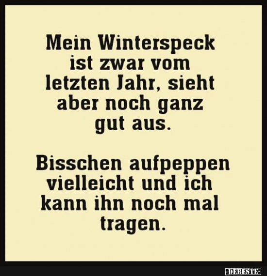 Mein Winterspeck ist zwar vom letzten Jahr.. - Lustige Bilder | DEBESTE.de