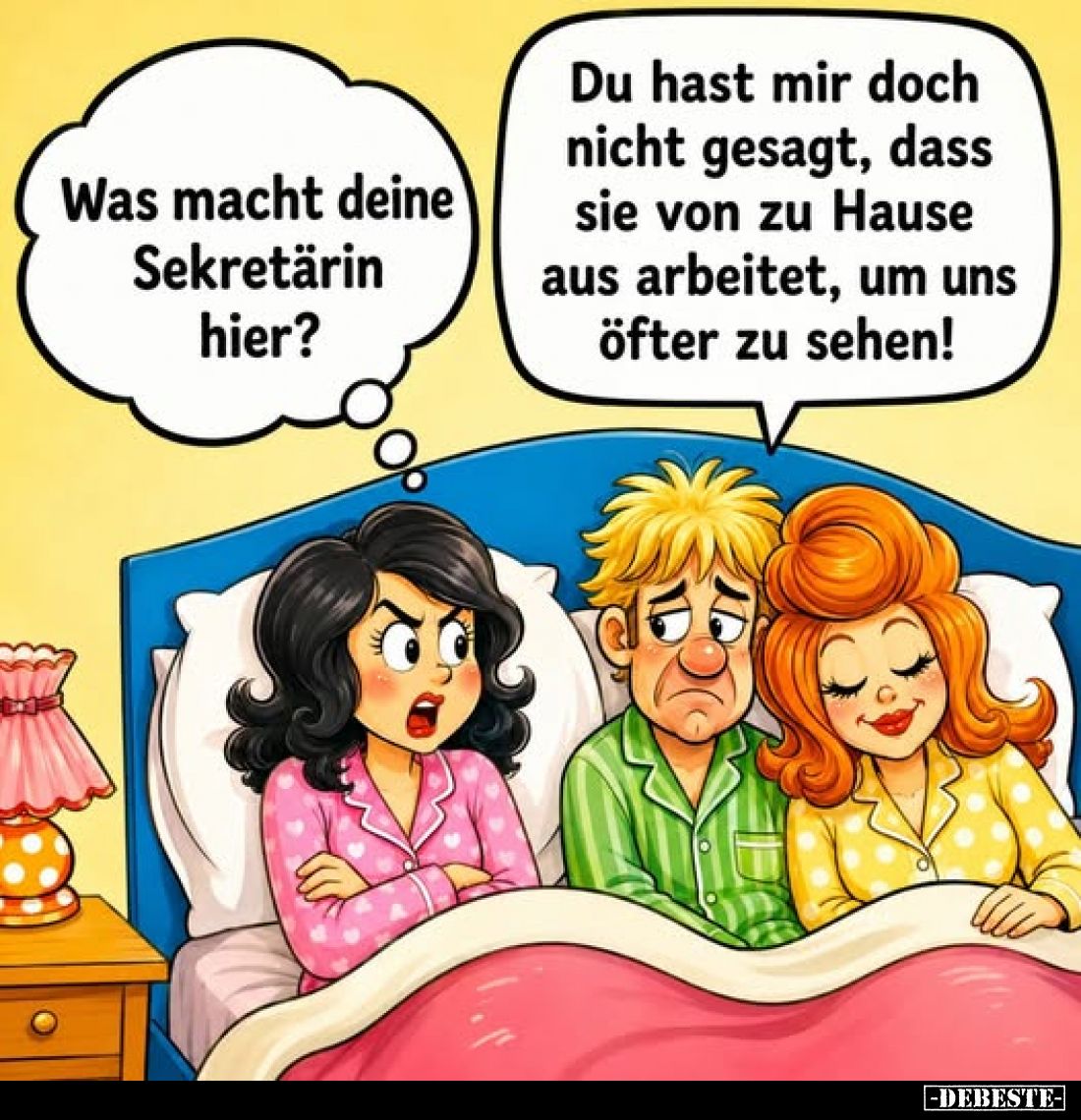 Was macht deine Sekretärin hier?
-
Du hast mir doch nicht gesagt, dass sie von zu Hause aus arbeitet, um uns öfter zu sehen...