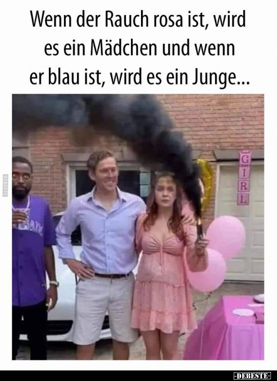 Wenn der Rauch rosa ist, wird es ein Mädchen und wenn.. - Lustige Bilder | DEBESTE.de