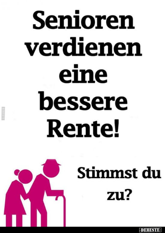 Senioren verdienen eine bessere Rente! - Lustige Bilder | DEBESTE.de