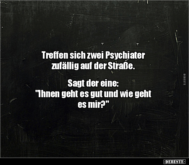 Treffen sich zwei Psychiater zufällig auf der.. - Lustige Bilder | DEBESTE.de