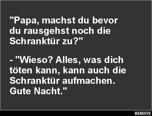 Papa, machst du bevor du rausgehst noch die Schranktür zu? - Lustige Bilder | DEBESTE.de