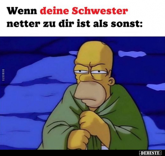 Wenn deine Schwester netter zu dir ist als sonst.. - Lustige Bilder | DEBESTE.de