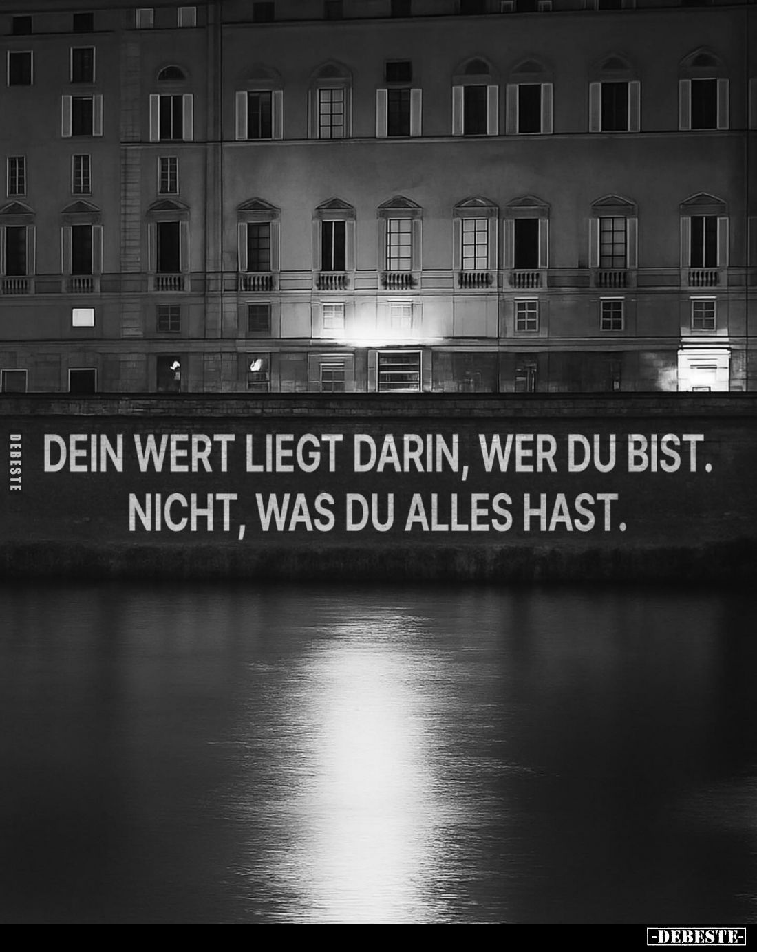 Dein Wert liegt darin, wer du bist. Nicht, was du alles hast.