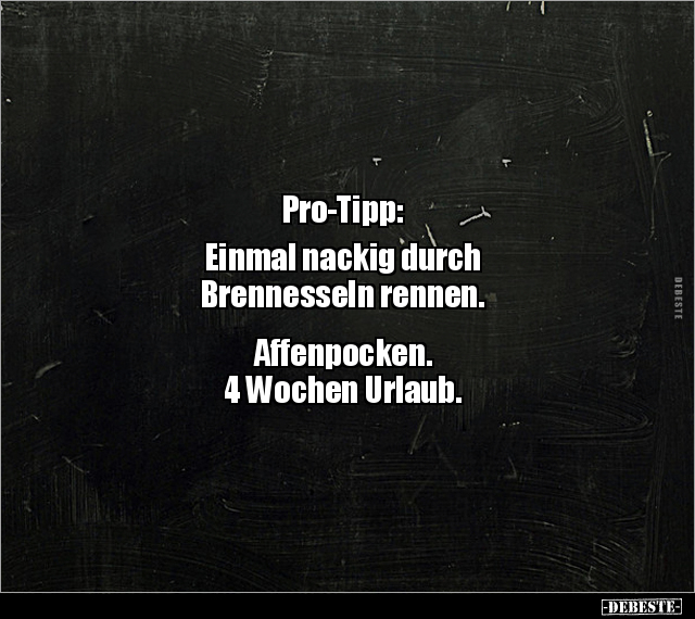 Pro-Tipp: Einmal nackig durch Brennesseln.. - Lustige Bilder | DEBESTE.de