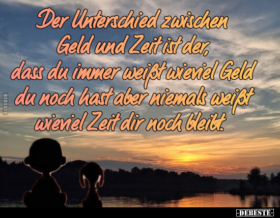 Der Unterschied zwischen Geld und Zeit.. - Lustige Bilder | DEBESTE.de