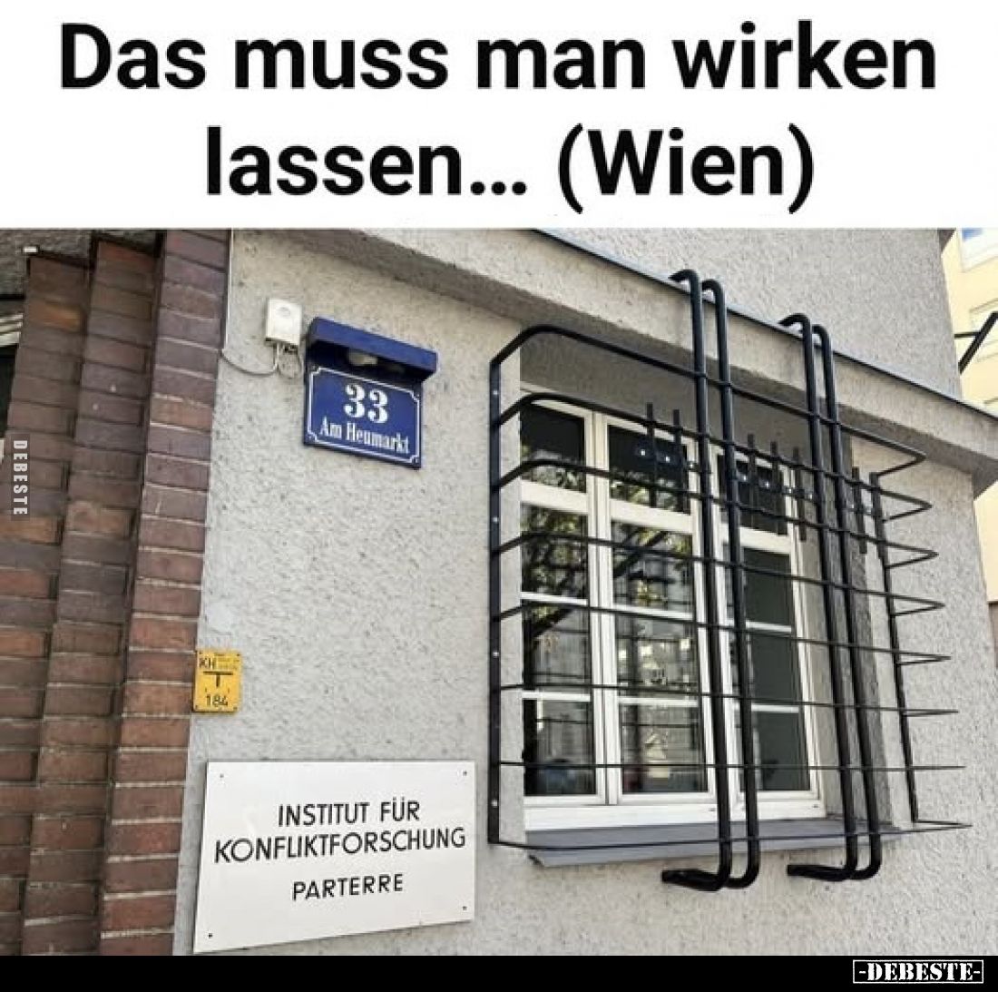 Das muss man wirken lassen... (Wien)
33 Am Heumarkt.
INSTITUT FÜR KONFLIKTFORSCHUNG
PARTERRE.
