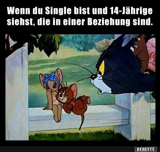 Wenn du Single bist und 14-jährige siehst...