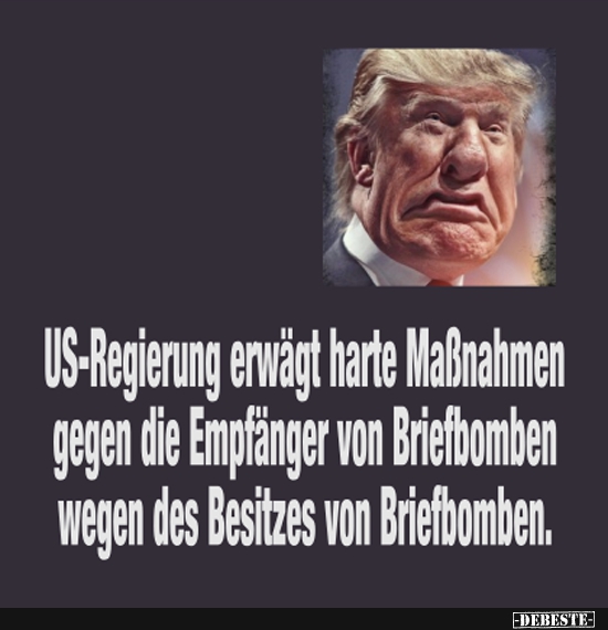 US-Regierung erwägt harte Maßnahmen gegen die.. - Lustige Bilder | DEBESTE.de