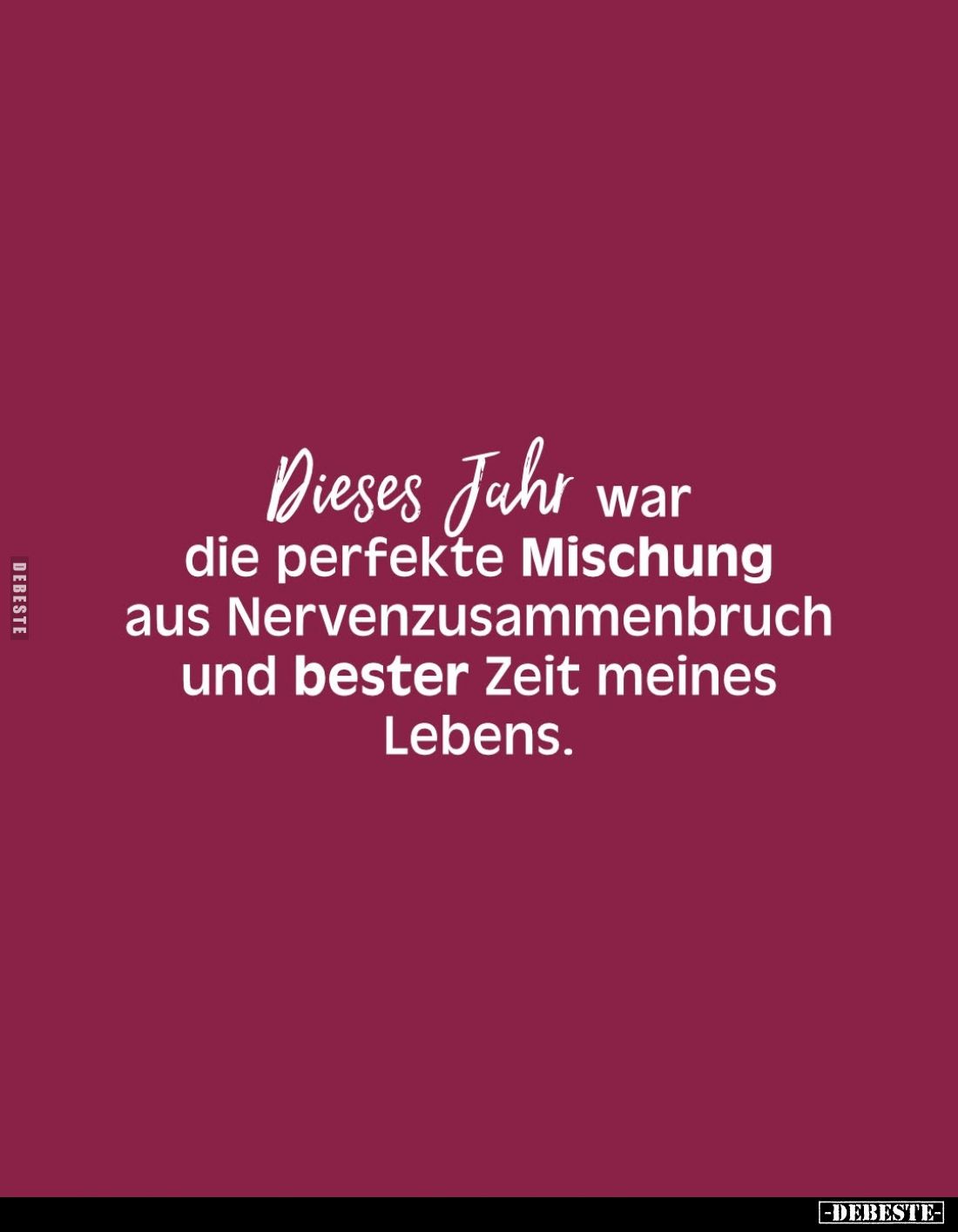 Dieses Jahr war die perfekte Mischung aus Nervenzusammenbruch und bester Zeit meines Lebens.