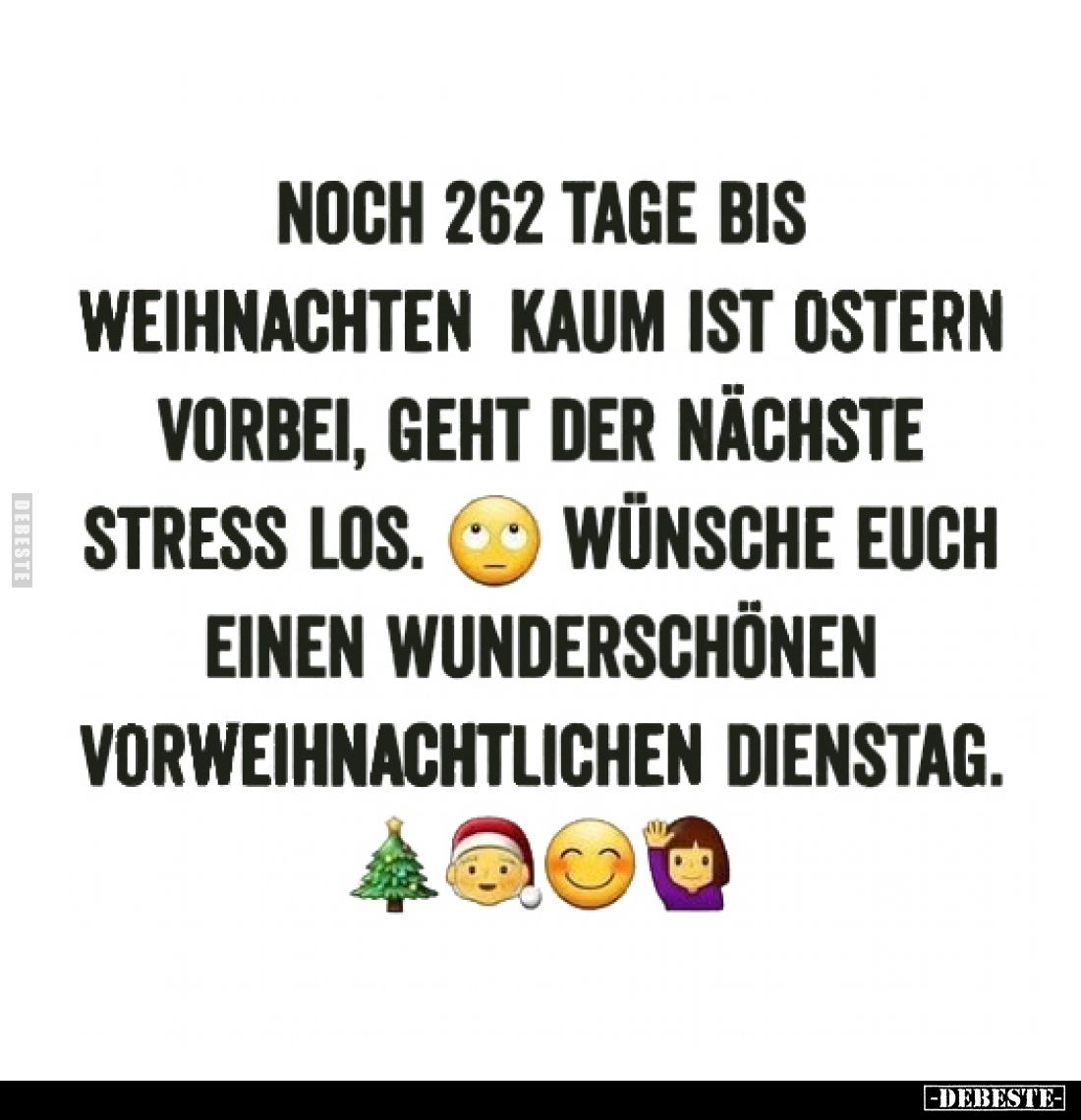 Noch 262 Tage bis Weihnachten, kaum ist Ostern vorbei, geht.. - Lustige Bilder | DEBESTE.de