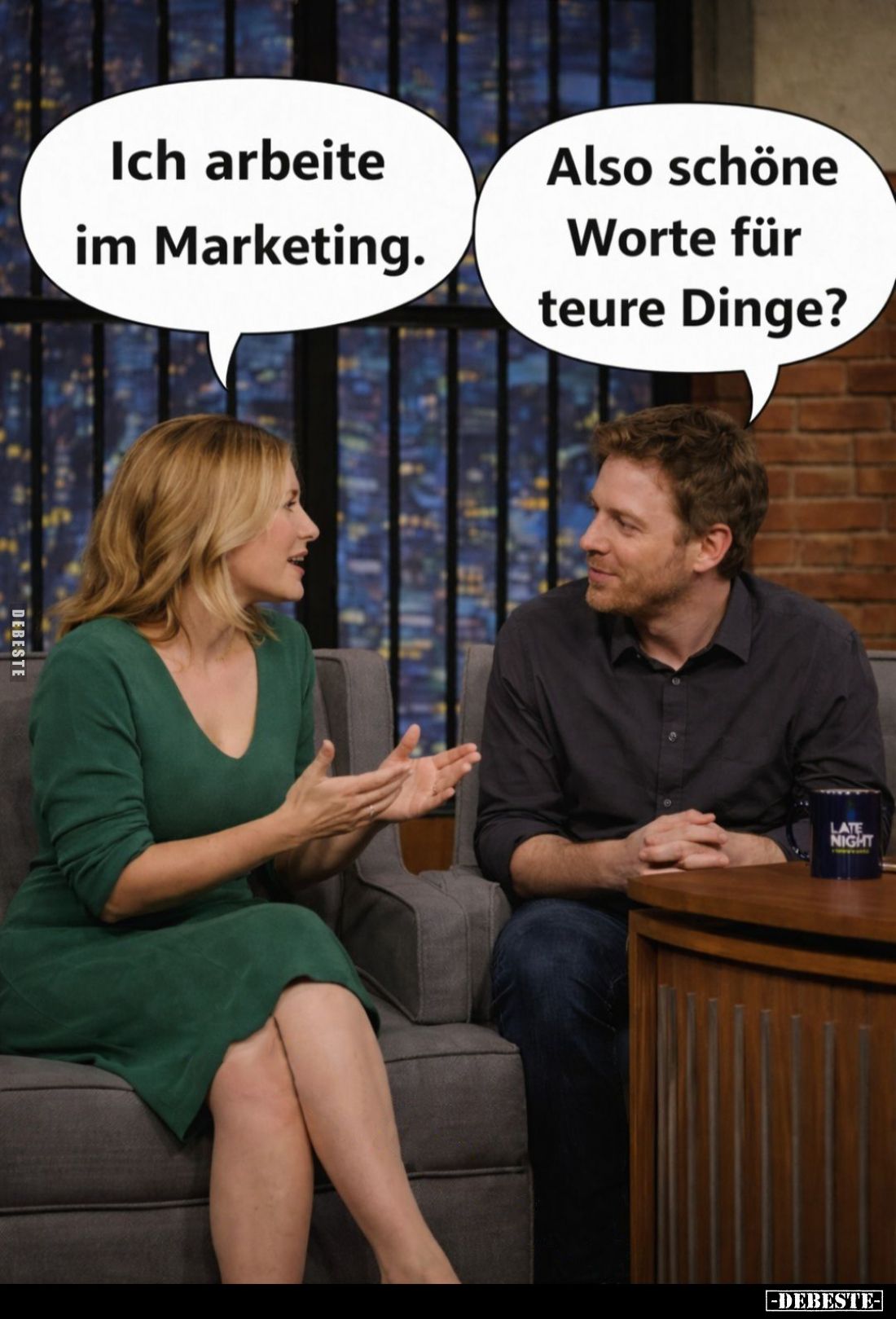 Ich arbeite im Marketing. -
Also schöne Worte für teure Dinge?