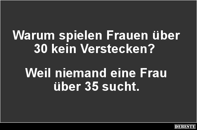 Warum spielen Frauen über 35 kein Verstecken? - Lustige Bilder | DEBESTE.de