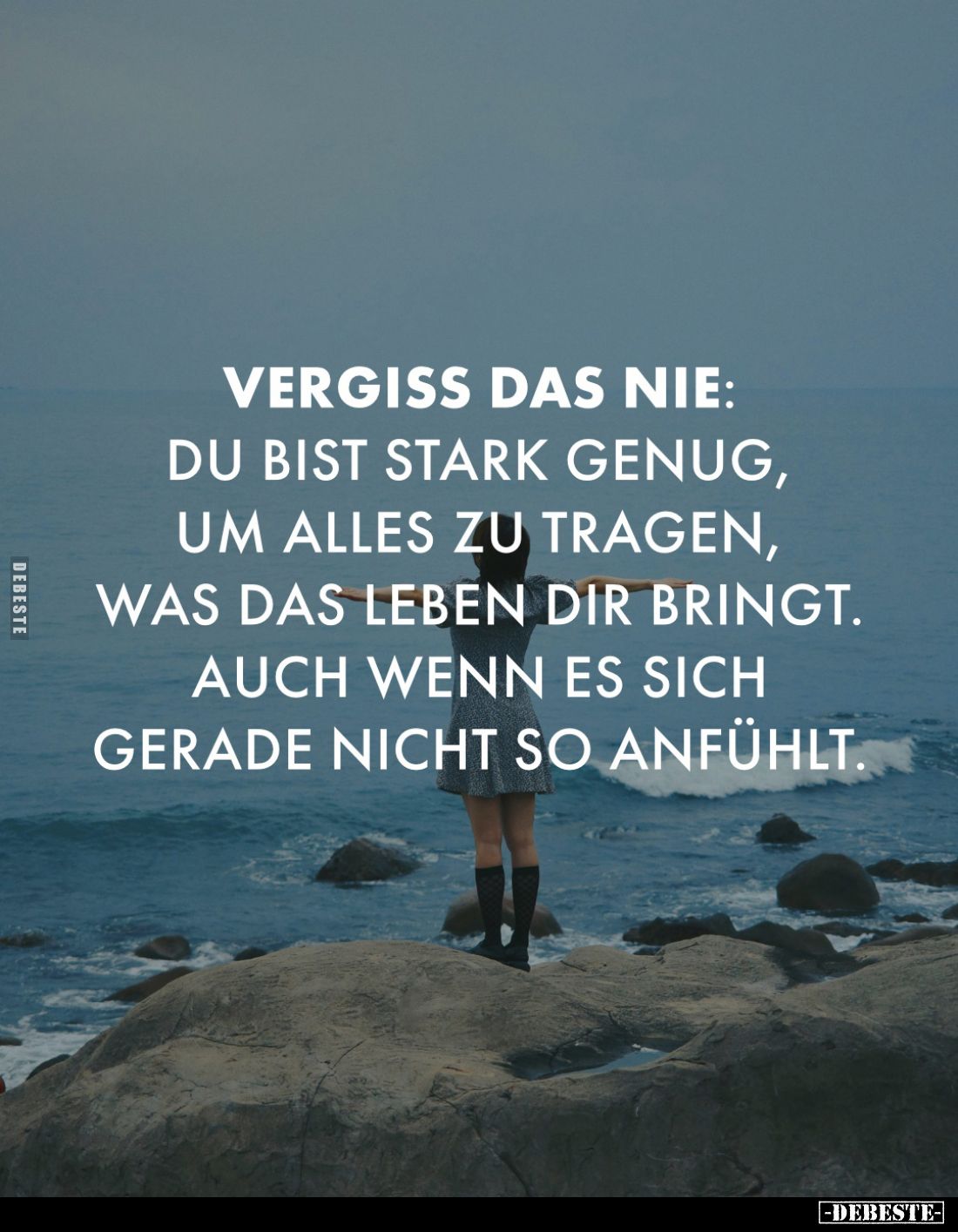 Vergiss das nie:
Du bist stark genug, um alles zu tragen, was das Leben dir bringt.
Auch wenn es sich gerade nicht so anfüh...