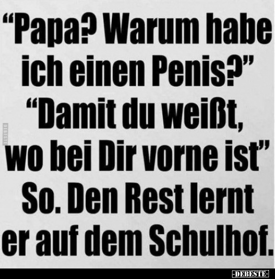 "Papa? Warum habe ich einen Penis?".. - Lustige Bilder | DEBESTE.de
