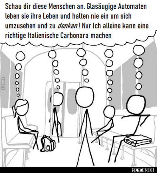 Schau dir diese Menschen an. Glasäugige Automaten leben sie.. - Lustige Bilder | DEBESTE.de