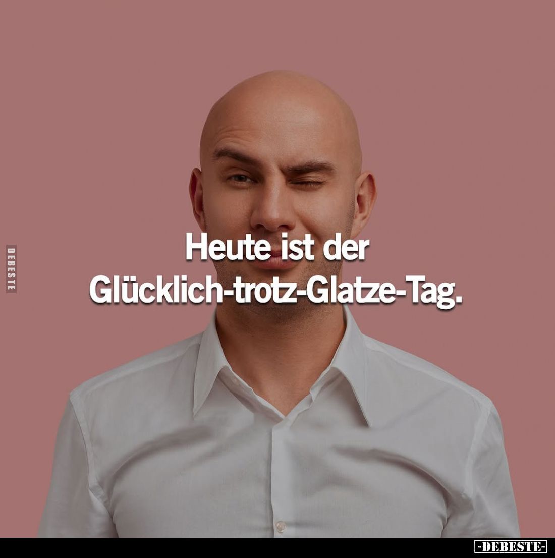 Heute ist der Glücklich-trotz-Glatze-Tag.