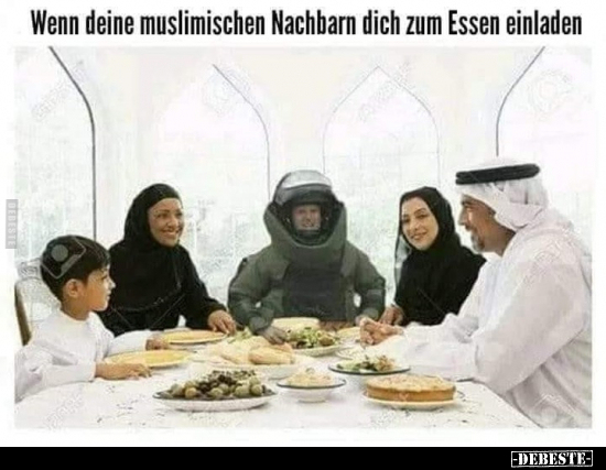 Wenn deine muslimischen Nachbarn dich zum Essen eingeladen.. - Lustige Bilder | DEBESTE.de