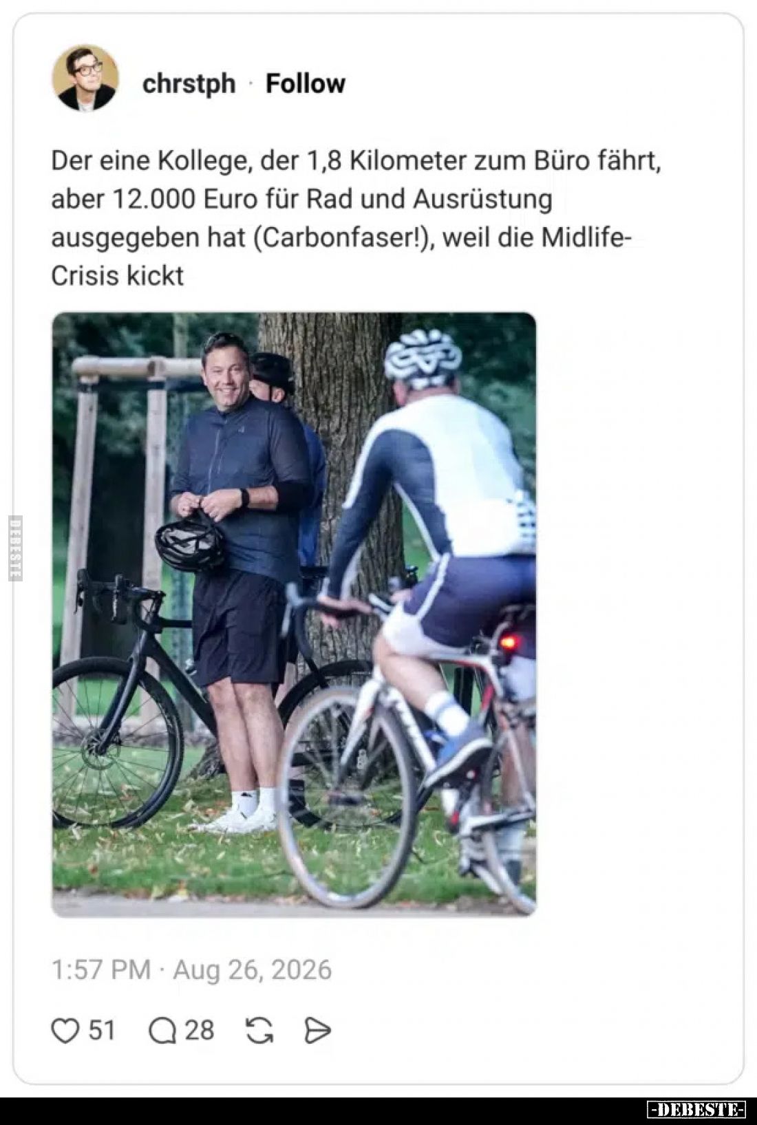 Der eine Kollege, der 1,8 Kilometer zum Büro fährt, aber 12.000 Euro für Rad und Ausrüstung ausgegeben hat (Carbonfaser!), we...