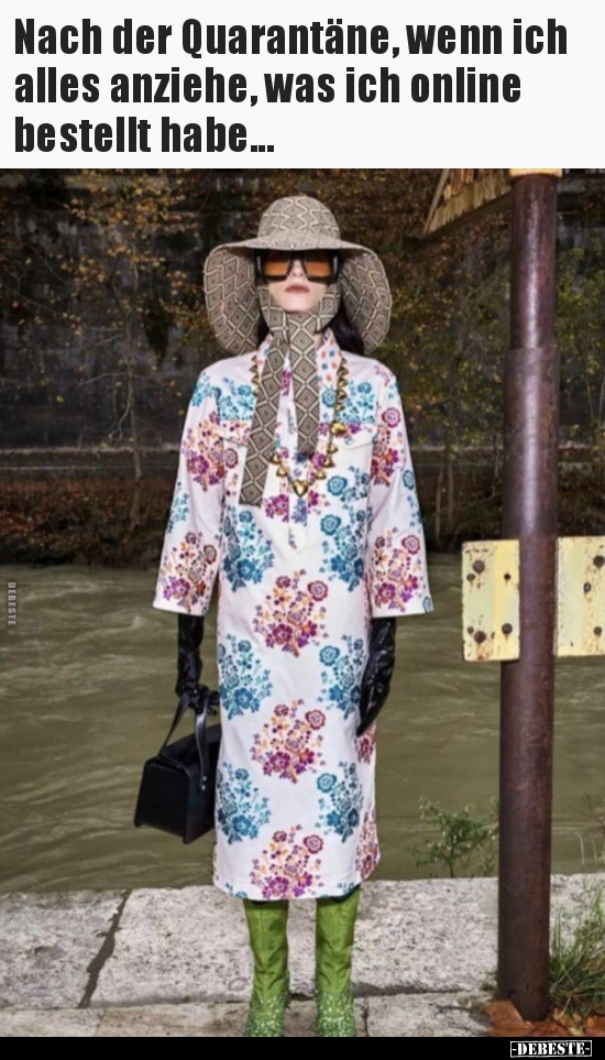 Nach der Quarantäne, wenn ich alles anziehe, was ich online..