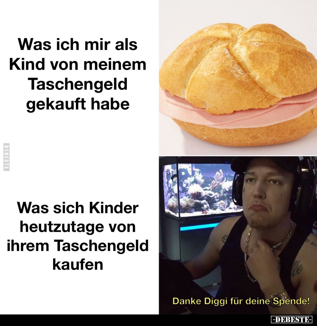 Was ich mir als Kind von meinem Taschengeld gekauft habe
-
Was sich Kinder heutzutage von ihrem Taschengeld kaufen
-
Dank...