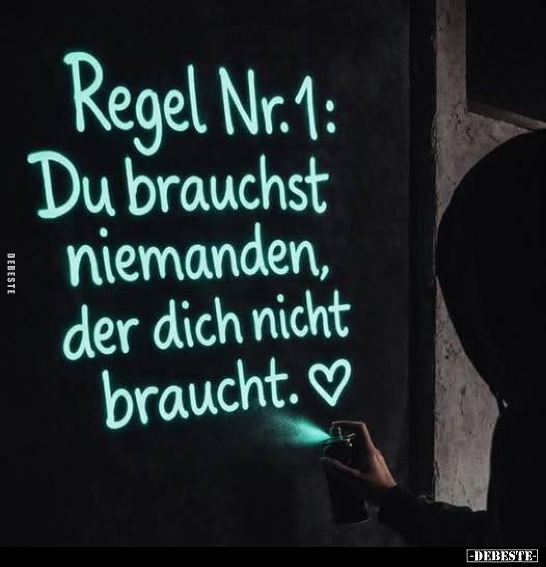 Regel Nr.1: Du brauchst niemanden, der dich nicht.. - Lustige Bilder | DEBESTE.de