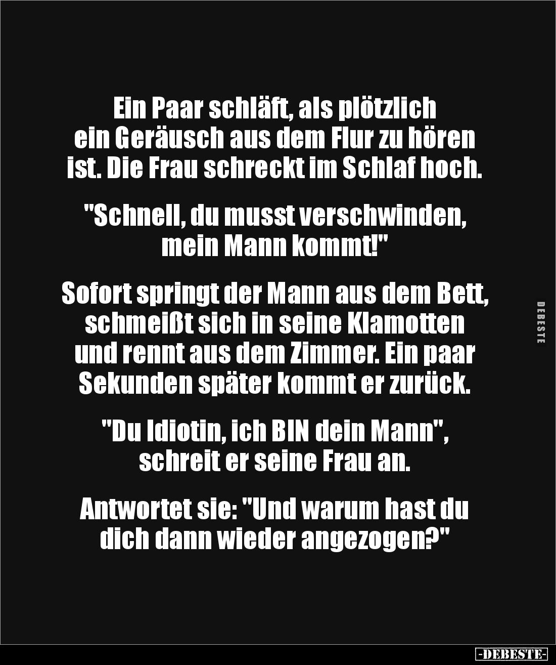 Ein Paar schläft, als plötzlich 
ein Geräusch aus dem Flur zu hören 
ist. Die Frau schreckt im Schlaf hoch. 


"Sch...