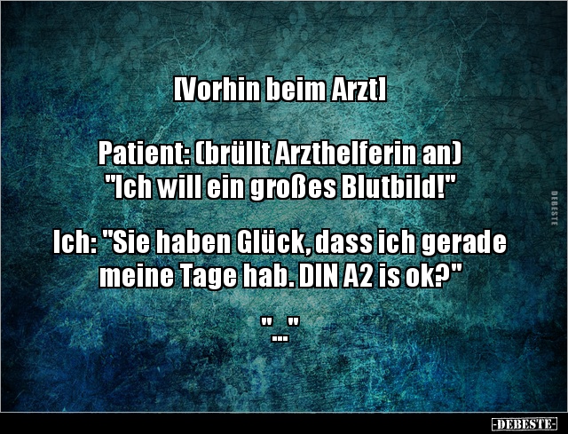 [Vorhin beim Arzt] Patient: (brüllt Arzthelferin an).. - Lustige Bilder | DEBESTE.de