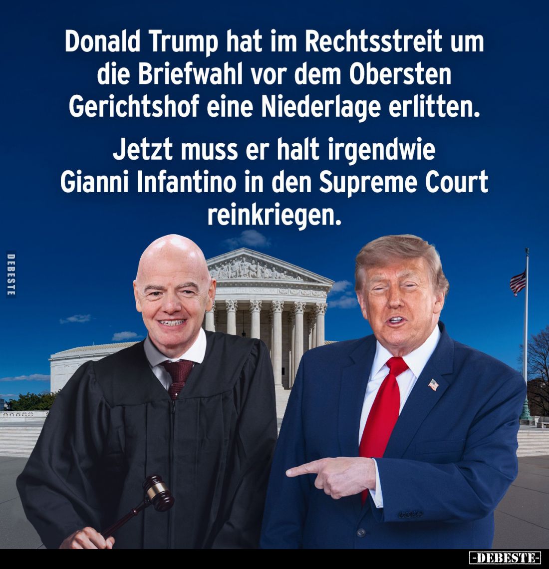 Donald Trump hat im Rechtsstreit um die Briefwahl vor dem Obersten Gerichtshof eine Niederlage erlitten.
Jetzt muss er halt ...