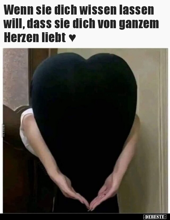 Wenn sie dich wissen lassen will, dass sie dich von ganzem.. - Lustige Bilder | DEBESTE.de