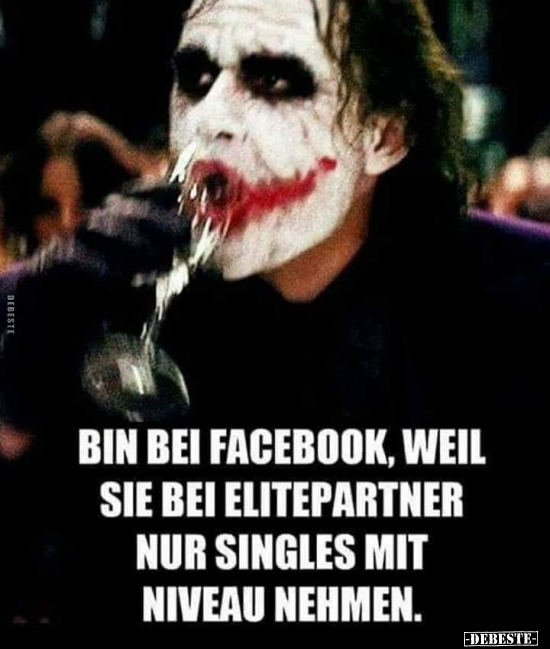 Bin bei Facebook, weil sie bei ElitePartner nur Singles mit.. - Lustige Bilder | DEBESTE.de