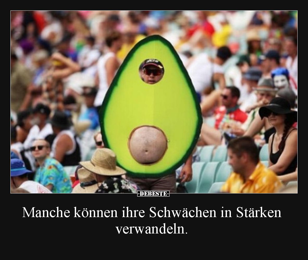 Manche können ihre Schwächen in Stärken verwandeln.