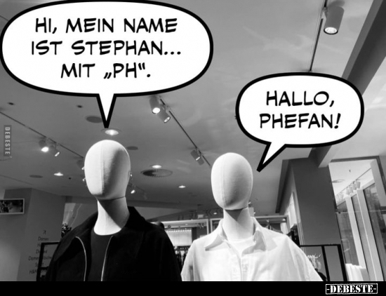 Hi, mein Name ist Stephan... - Lustige Bilder | DEBESTE.de